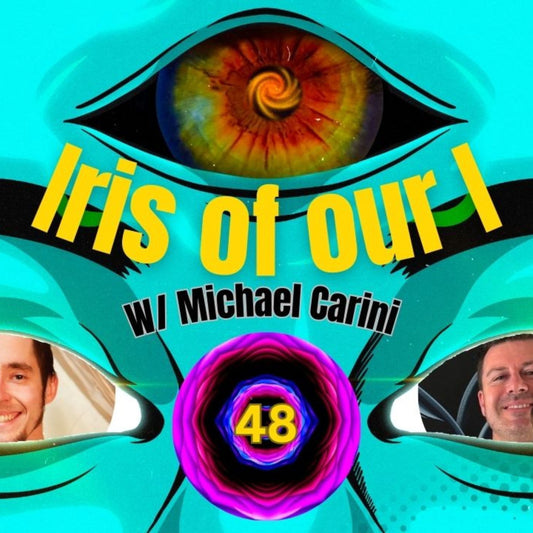 Michael Carini on Iris Of Our I Podcast