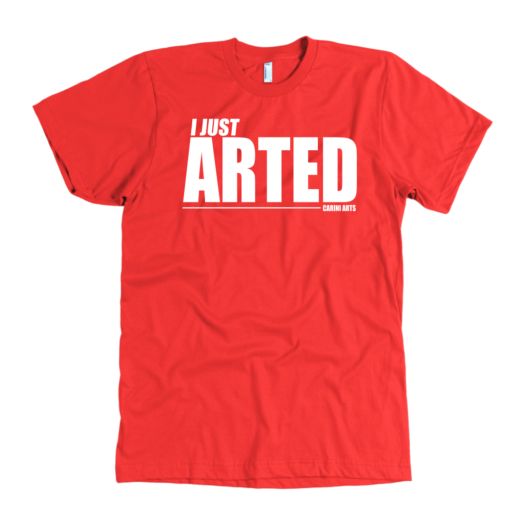 I Just Arted Tee - Carini Arts