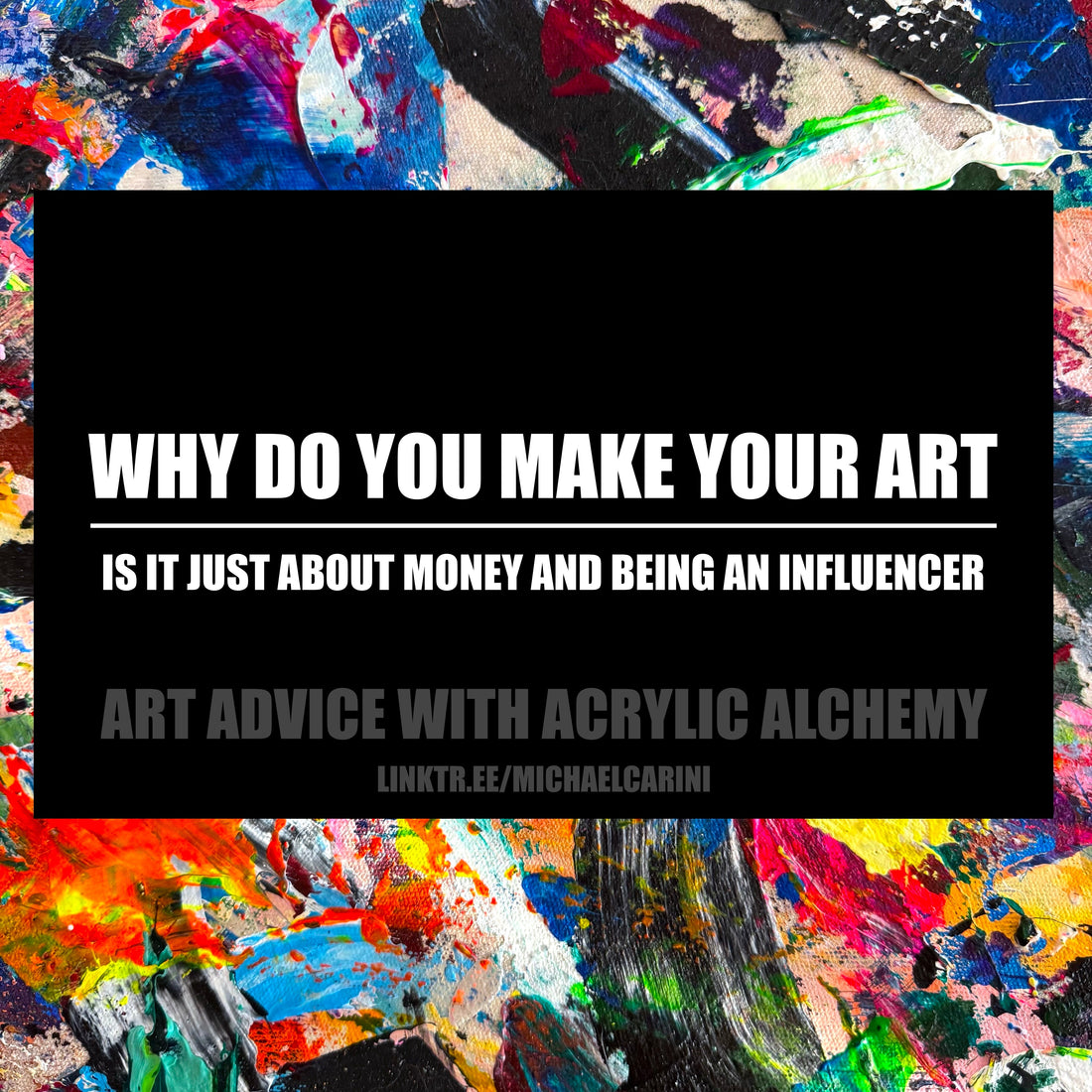 Why Do You Make Your Art