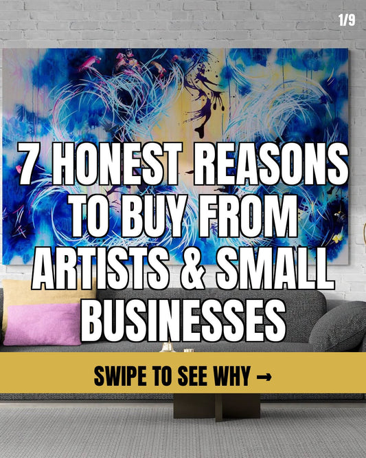 7 Honest Reasons to Buy From Artists & Small Businesses