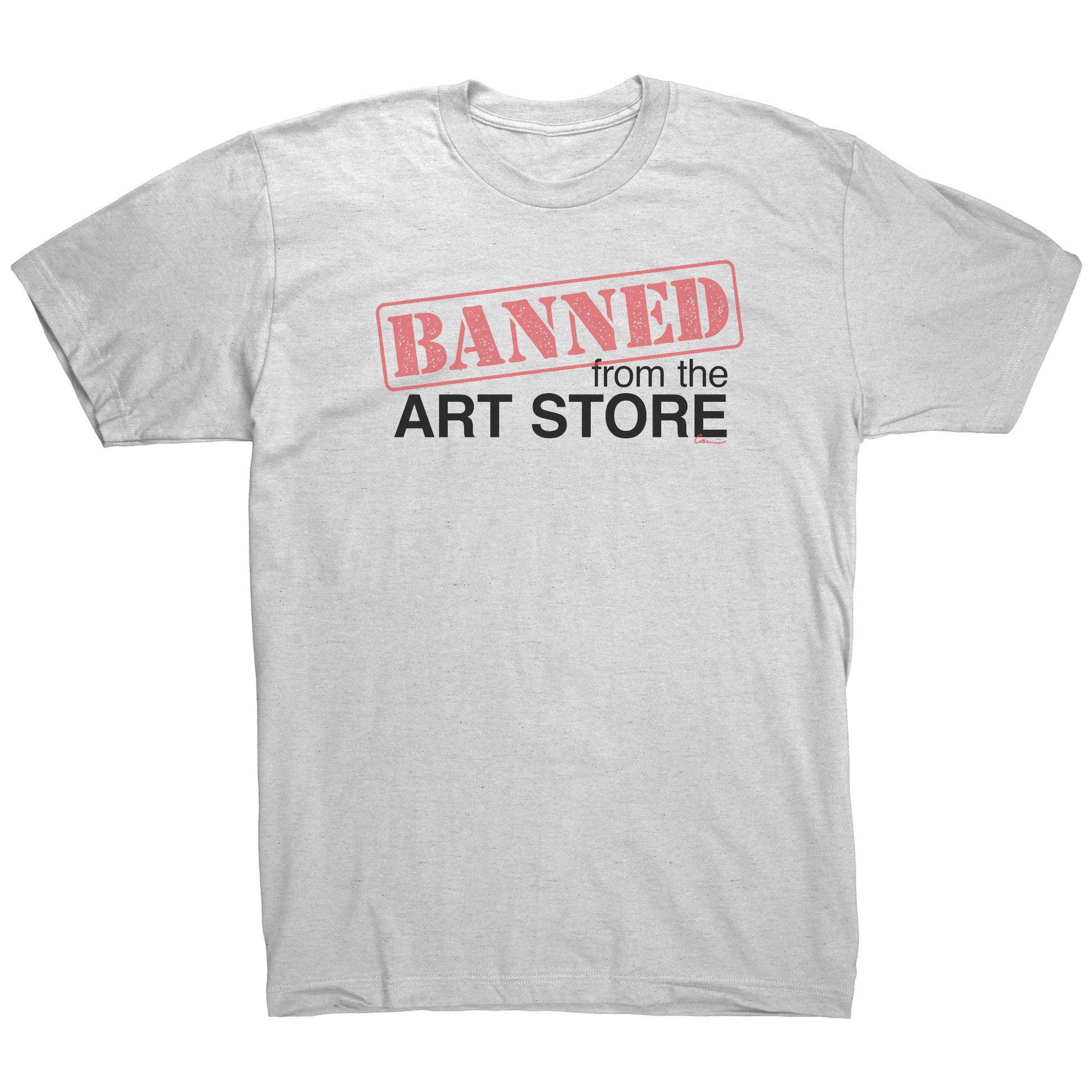 White or ash grey t-shirt with red and black print saying Banned from the Art Store.